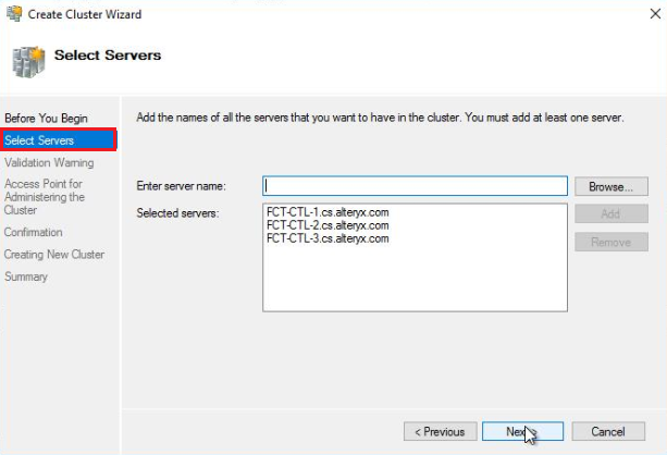 On the Select Servers screen, enter the server name of each node that will be added to the cluster and select Add.