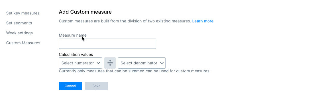 Name your Custom Measure and select the corresponding numerator and denominator.